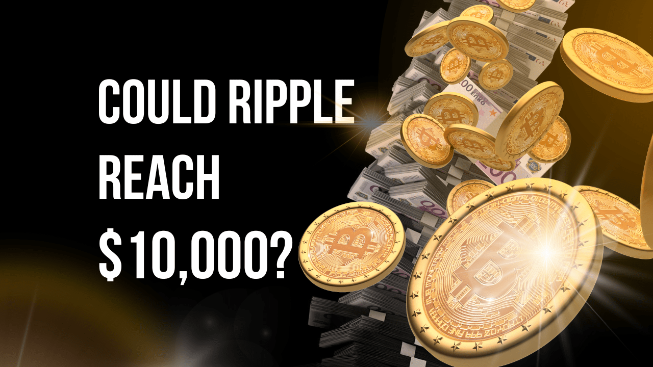 Could Ripple reach $10000